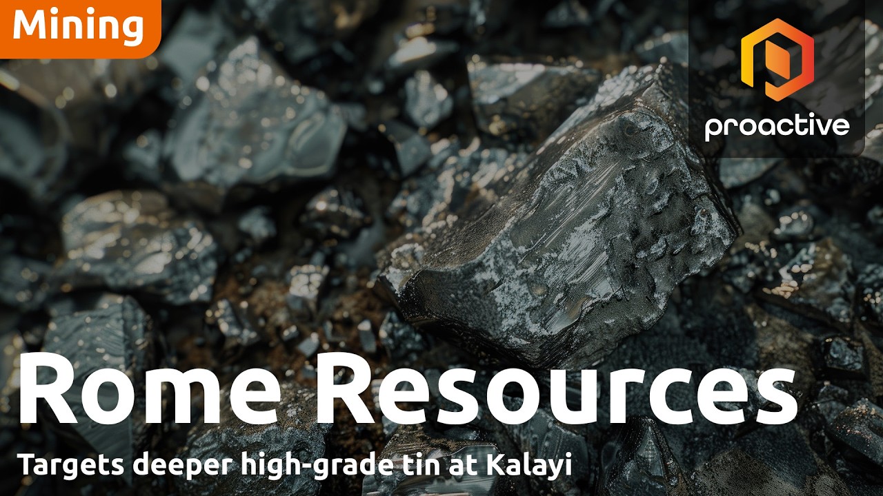Rome Resources CEO: New Kalayi zones point to deeper, stronger tin mineralisation