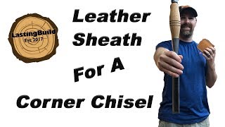 Making a Leather Sheath for a Corner Chisel | Woodworking and Leather craft