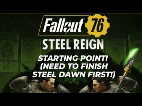 Fallout 76 - Where to Start Steel Dawn (needed for Steel Reign)