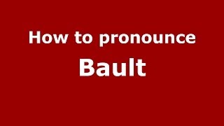 How to pronounce Bault