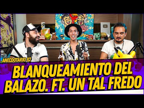 Anecdotario 82 - Blanqueamiento del balazo. Ft. Un Tal Fredo