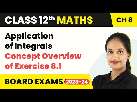 Concept Overview of Exercise 8.1 - Application of Integrals | Class 12 Maths Chapter 8 (2022-23)