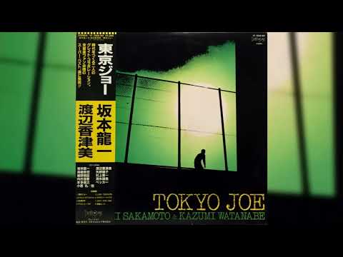 Ryuichi Sakamoto & Kazumi Watanabe – Tokyo Joe 1982