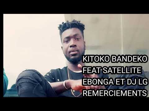 KITOKO BANDEKO REMERCIEMENT SPOT FEAT SATELLITE EBONGA DJ LG DJ SHARONE