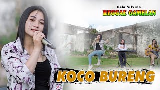 Download lagu KOCO BURENG (Reggae Gamelan) ~ Sela Silvina |  Video mp3