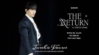 [260509] 2PM “THE RETURN” 도쿄돔 JUNHO Focus_With me again+우리집+I'm Your Man