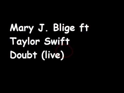 Mary J. Blige ft. Taylor Swift - Doubt (Live)