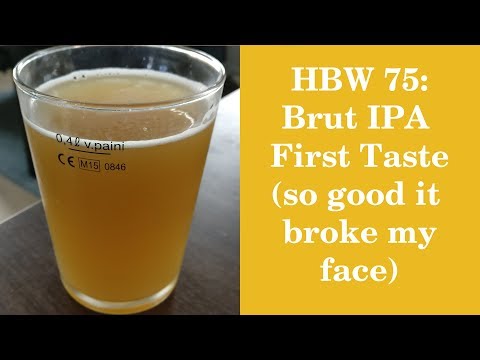 HBW 75:  Brut IPA Tasting (finally)
