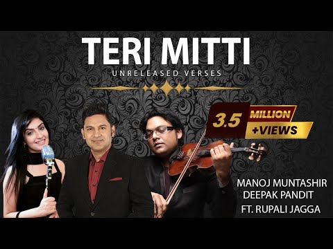 Teri Mitti | Unreleased Verses | Manoj Muntashir | Deepak Pandit | Rupali Jagga