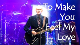 Michael Bolton &quot;To Make You Feel My Love&quot; - Este 2023