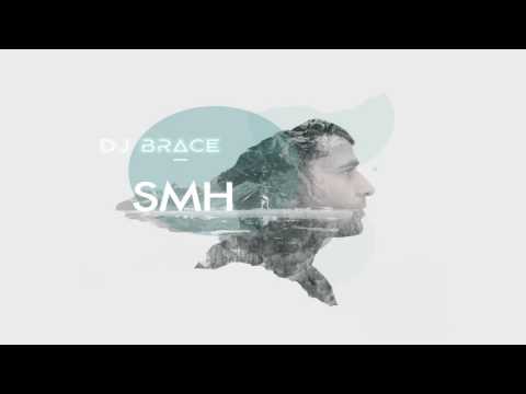 DJ Brace - SMH