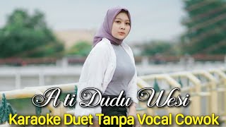 Download lagu ATI DUDU WESI Karaoke Duet Tanpa Vocal Cowok || Didi Kempot Feat Happy Asmara mp3