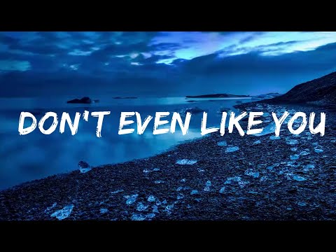 BoTalks - Don't Even Like You (Lyrics)