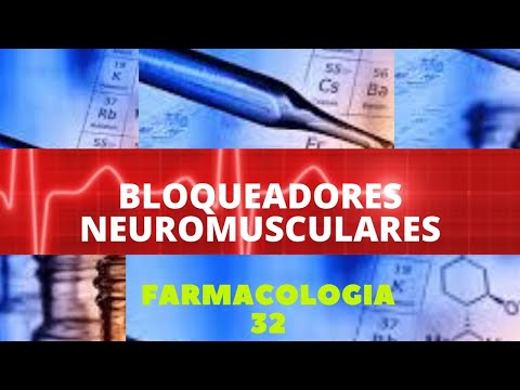 BLOQUEADORES NEUROMUSCULARES - FARMACOLOGIA 32