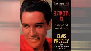 Elvis Presley - Sentimental Me [extended vocal mix]