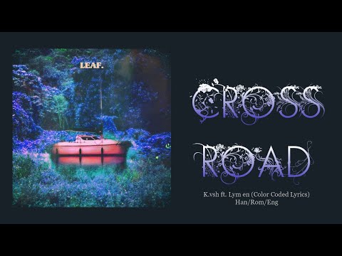 (캐쉬) K.vsh ft. Lym en - Crossroad (Color Coded Lyrics Eng/Rom/Han/가사) REQUESTED