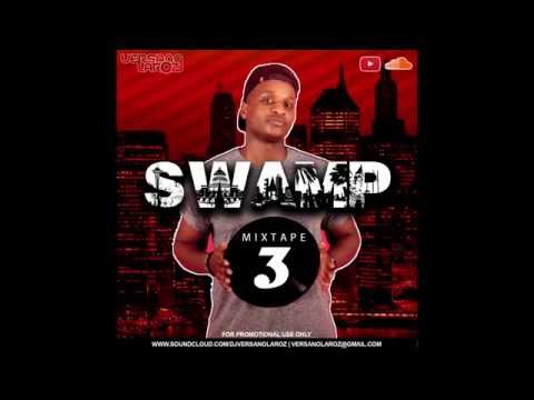 Swamp Mixtape Part 3 (Mixed By Versano Laroz)