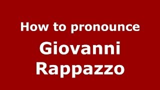 How to pronounce Giovanni Rappazzo