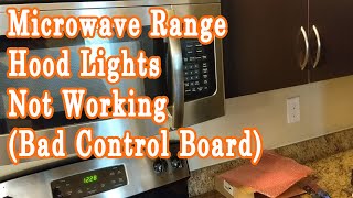 Microwave Range Hood Lights Not Working (Bad Control Board)
