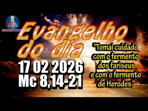 Evangelho do dia  17 de Fevereiro | Mc 8,14-21 | Com Reflexão e Oração