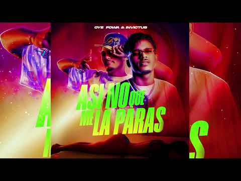 Oye Fowa & Invictus - Así No Que Me La Paras (Official Audio)