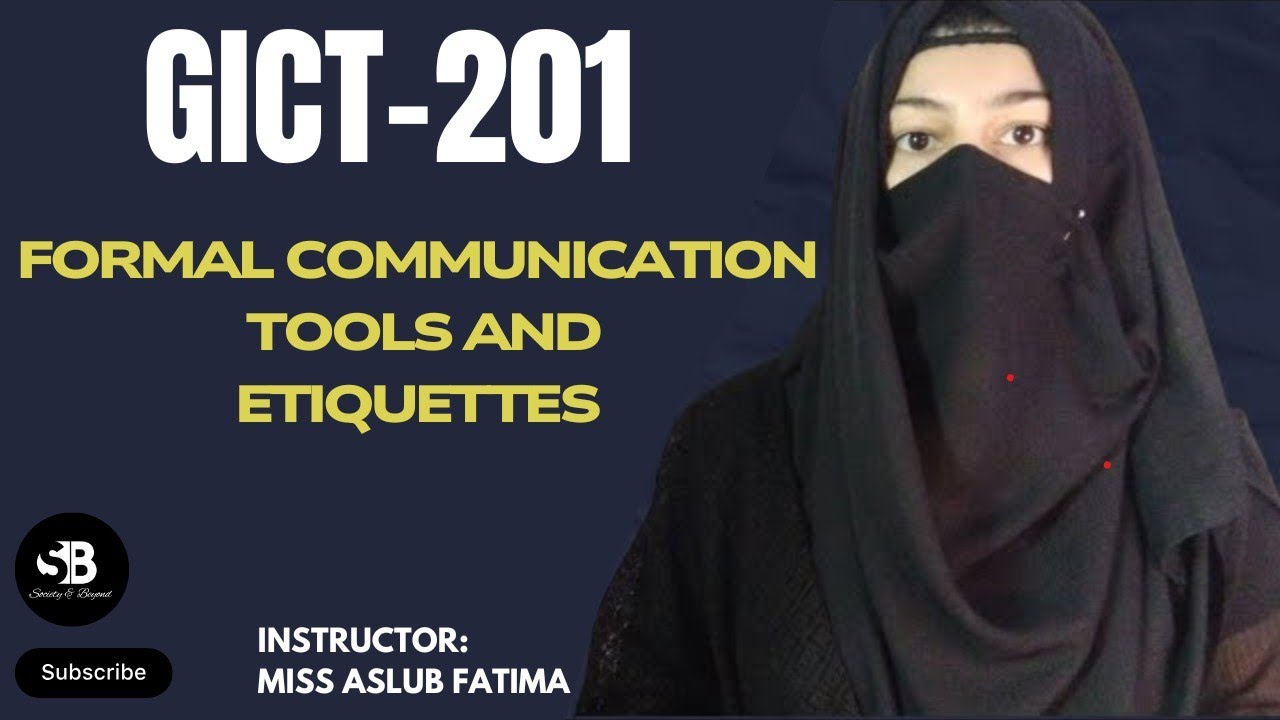 FORMAL COMMUNICATION TOOLS & ETIQUETTES