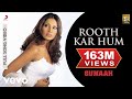 Rooth Kar Hum Full Video Gunaah Dino Bipasha Basu Roop Kumar Rathod Sabri Brothers