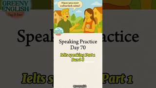 Speaking practice band 8: Have you ever collected coins? #fy #speaking