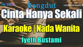 Download lagu Cinta Hanya Sekali - Karaoke Dangdut Nada Wanita [ Iyeth Bustami ] mp3