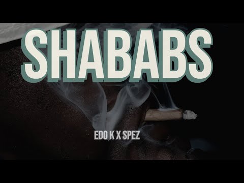 EDO K x SPEZ - SHABABS