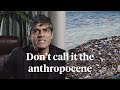 Capitalism is destroying the planet | Raj Patel