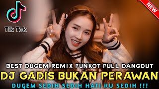 Download lagu DUGEM TERBAIK 🎼 DJ GADIS BUKAN PERAWAN • MENARI DIATAS LUKA & ZAPIN || REMIX FULL DANGDUT || 2023 mp3