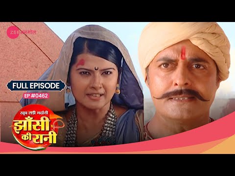 Will Laxmi Bai agree to Rao Dulhajo's words? | Jhansi Ki Rani | Full Ep #462 | Popular Show | Zee TV