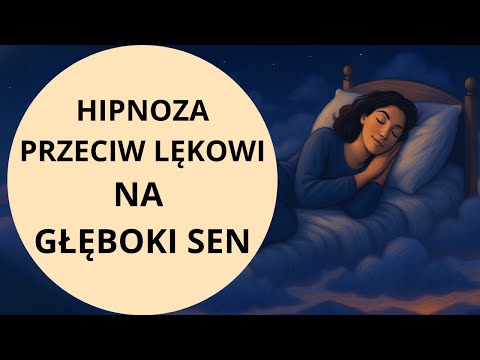 MEDYTACJA na SEN BEZ STRESU I LĘKU (HIPNOZA)