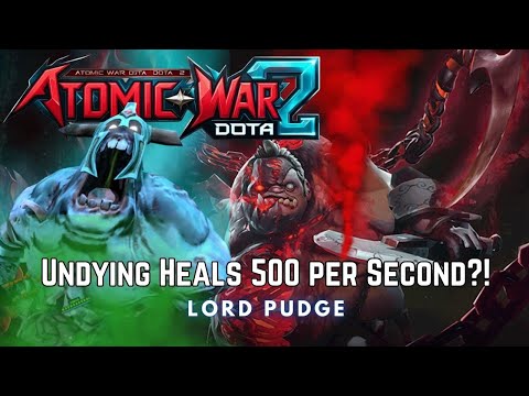 Undying Heals 500 per Second?! Lord Pudge | Atomic War Dota 2