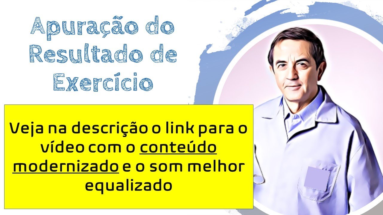 Apuração do resultado do exercício. Ver novo vídeo deste assunto na descrição.