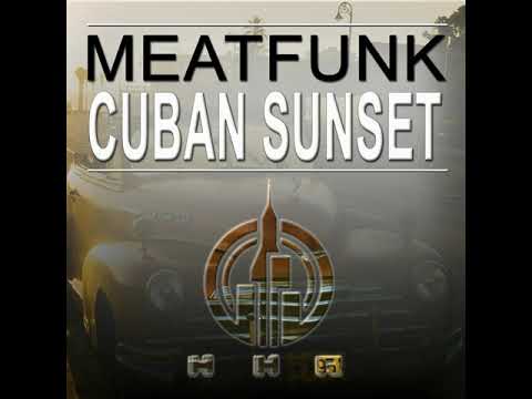 HIGH HOUSE RECORDS - MEATFUNK - CUBAN SUNSET