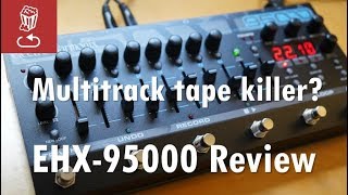 Video thumbnail for Multi-track tape killer? EHX 95000 by Electro-Harmonix reviewed by loopop