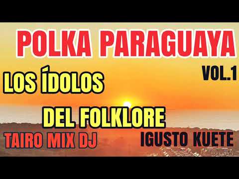 LOS Ídolos del folklore polka paraguaya 🇵🇾😍@TAIRO-MIX-DJ