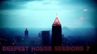 DEEPEST HOUSE #7 [City Atmosphere - Melodic Deep House Mix]
