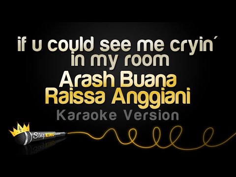 Arash Buana, Raissa Anggiani - if u could see me cryin' in my room (Karaoke Version)