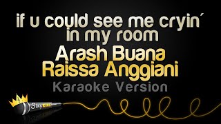 Download lagu Arash Buana, Raissa Anggiani - if u could see me cryin' in my room (Karaoke Version) mp3