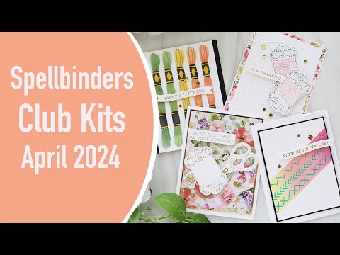 Spellbinders Club Kits April 2024 | Glimmer Hot Foil, Betterpress, Stencil & 3D Embossing Folder
