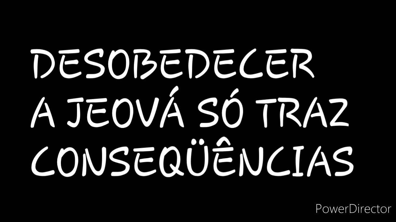 DISCURSO: DESOBEDECER A JEOVÁ SÓ TRAZ PROBLEMAS
