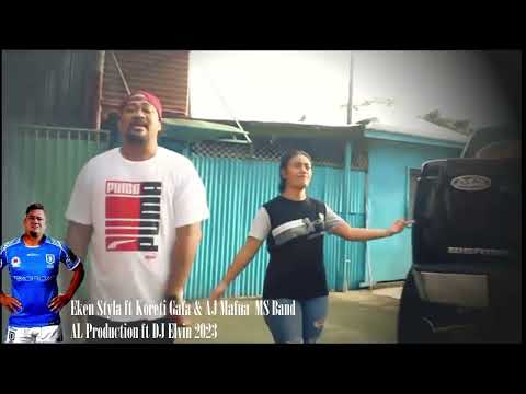 Eken Styla ft Koreti Gafa & AJ Mafua  MS Band_dj elvin 2023