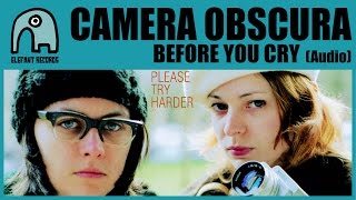 CAMERA OBSCURA - Before You Cry [Audio]