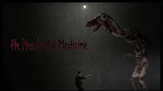 He Needs His Medicine  -  Full Playthrough
