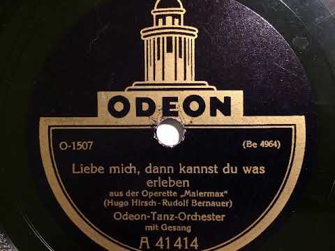 Odeon Tanz Orchester, Gesang, Liebe mich dann kannst du was erleben, Foxtrot, 1926