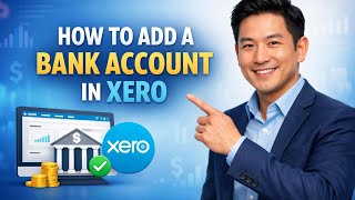 How to ADD a BANK ACCOUNT in Xero (Step by Step)