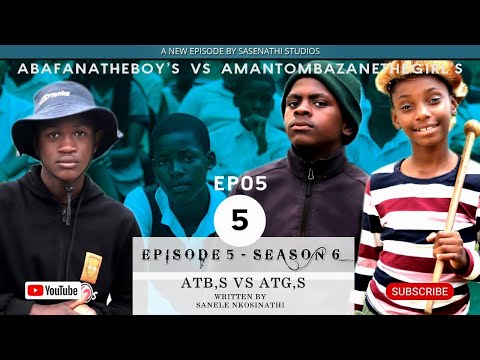 AbafanaTheBoys vs AmantombazaneTheGirls//Ep05-S06